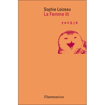 La Femme lit - Sophie Loizeau - Flammarion - broché - Poésie - Publicité La Femme lit - Sophie Loizeau - Flammarion - broché - Poésie - Publicité