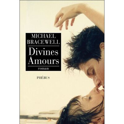 Divines amours - Michael Bracewell - Phebus - broché - Roman - Publicité Divines amours - Michael Bracewell - Phebus - broché - Roman - Publicité