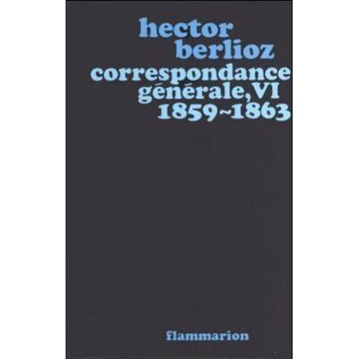 Correspondance 1859-1863 - Hector Berlioz - Flammarion - broché - Livre - Publicité Correspondance 1859-1863 - Hector Berlioz - Flammarion - broché - Livre - Publicité