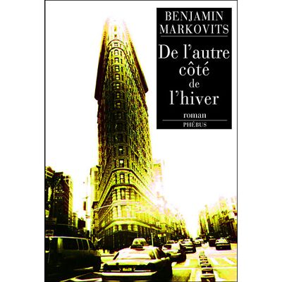 De l autre cote de l hiver - Benjamin Markovits - Phebus - broché - Roman - Publicité De l autre cote de l hiver - Benjamin Markovits - Phebus - broché - Roman - Publicité