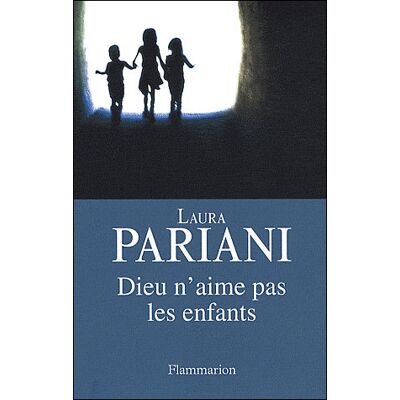 Dieu n'aime pas les enfants - Laura Pariani - Flammarion - broché - Roman - Publicité Dieu n'aime pas les enfants - Laura Pariani - Flammarion - broché - Roman - Publicité