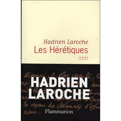 Les Hérétiques - Hadrien Laroche - Flammarion - broché - Roman - Publicité Les Hérétiques - Hadrien Laroche - Flammarion - broché - Roman - Publicité