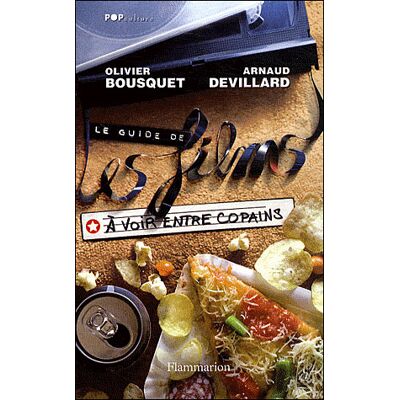 Le Guide des films à voir entre copains - Arnaud Devillard - Flammarion - broché - Guide - Publicité Le Guide des films à voir entre copains - Arnaud Devillard - Flammarion - broché - Guide - Publicité