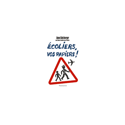 Écoliers, vos papiers ! - Anne Gintzburger - Flammarion - broché - Essai - Publicité Écoliers, vos papiers ! - Anne Gintzburger - Flammarion - broché - Essai - Publicité