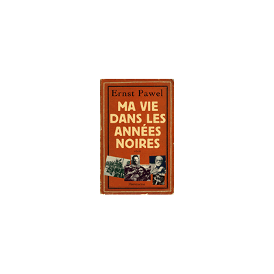Jours heureux dans les années noires - Ernst Pawel - Flammarion - broché - Récit - Publicité Jours heureux dans les années noires - Ernst Pawel - Flammarion - broché - Récit - Publicité
