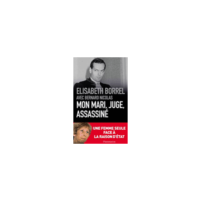 Un juge assassiné - Élisabeth Borrel - Flammarion - broché - Récit - Publicité Un juge assassiné - Élisabeth Borrel - Flammarion - broché - Récit - Publicité