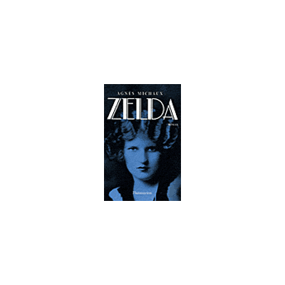 Zelda - Agnès Michaux - Flammarion - broché - Roman - Publicité Zelda - Agnès Michaux - Flammarion - broché - Roman - Publicité