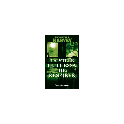 La Ville qui cessa de respirer - Kenneth J Harvey - Flammarion - broché - Roman - Publicité La Ville qui cessa de respirer - Kenneth J Harvey - Flammarion - broché - Roman - Publicité