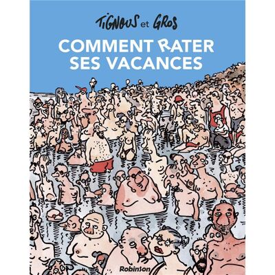 ROBINSON Comment rater ses vacances - nouvelle édition - Publicité ROBINSON Comment rater ses vacances - nouvelle édition - Publicité