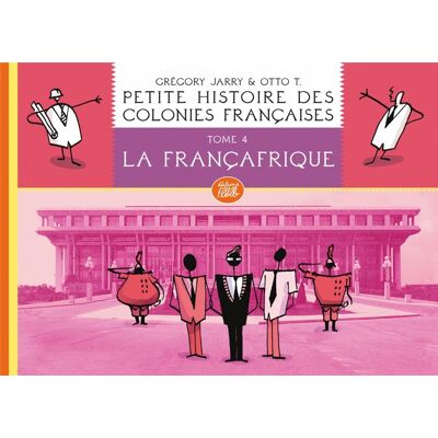 Éditions Flblb Petite histoire des colonies françaises tome 4 - Publicité Éditions Flblb Petite histoire des colonies françaises tome 4 - Publicité