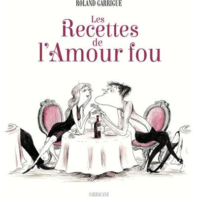 SARBACANE Les recettes de l'amour fou - Publicité SARBACANE Les recettes de l'amour fou - Publicité