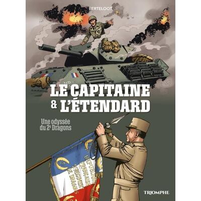 Éditions du Triomphe Le capitaine et l'étendard - Une odyssée du 2e Dragons - Publicité Éditions du Triomphe Le capitaine et l'étendard - Une odyssée du 2e Dragons - Publicité