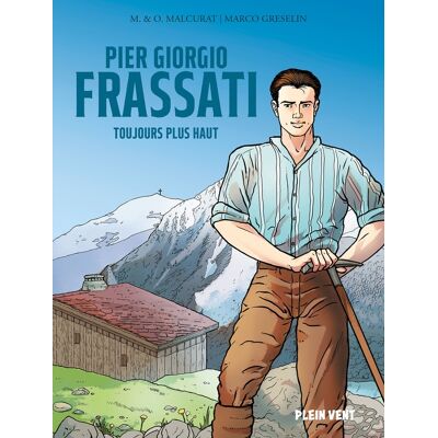 Éditions Plein Vent Pier Giorgio Frassati - Toujours plus haut - Publicité Éditions Plein Vent Pier Giorgio Frassati - Toujours plus haut - Publicité