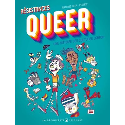 Delcourt Résistances Queer - Une histoire des cultures LGBTQI+ - Publicité Delcourt Résistances Queer - Une histoire des cultures LGBTQI+ - Publicité