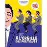 LA REVUE DESSINEE À l'oreille des politiques