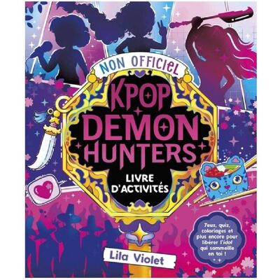 Le livre d'activités non officiel - K-POP Demon Hunters - Publicité Le livre d'activités non officiel - K-POP Demon Hunters - Publicité
