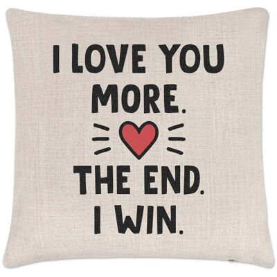Gift Base Housse De Coussin 100% Polyester 40cm I Love You More The End I Win - Publicité Gift Base Housse De Coussin 100% Polyester 40cm I Love You More The End I Win - Publicité