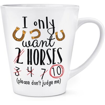 Gift Base Je Veux Seulement 2 Chevaux Tasse À Latte 12oz - Drôle De Poney - Publicité Gift Base Je Veux Seulement 2 Chevaux Tasse À Latte 12oz - Drôle De Poney - Publicité