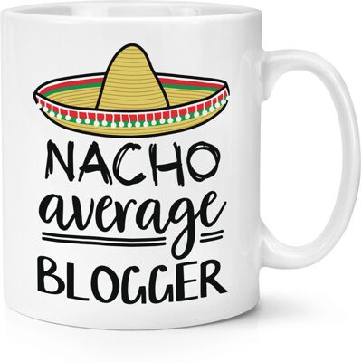Gift Base Nacho Average Blogger Tasse Mug 10oz Blague Drôle Meilleure Blogging - Publicité Gift Base Nacho Average Blogger Tasse Mug 10oz Blague Drôle Meilleure Blogging - Publicité
