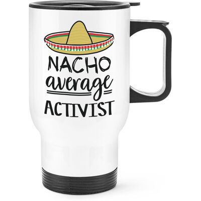 Gift Base Mug De Voyage Nacho Average Activist Avec Poignée Meilleur Du Monde Favori Drôle - Publicité Gift Base Mug De Voyage Nacho Average Activist Avec Poignée Meilleur Du Monde Favori Drôle - Publicité