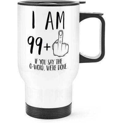 Gift Base I Am 99 + Milieu Doigt 100th Anniversaire Voyage Tasse Anse Grossier Blague - Publicité Gift Base I Am 99 + Milieu Doigt 100th Anniversaire Voyage Tasse Anse Grossier Blague - Publicité