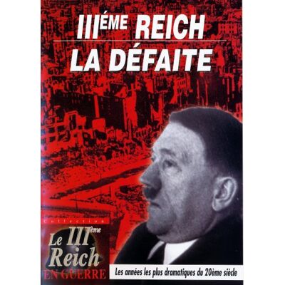 Le IIIème Reich : la défaite - Publicité Le IIIème Reich : la défaite - Publicité