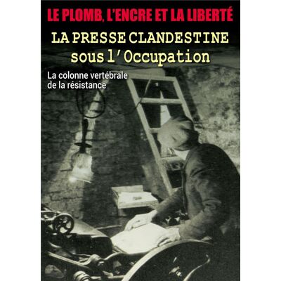 La Presse clandestine sous l'Occupation : La colonne vertébrale de la résistance - Publicité La Presse clandestine sous l'Occupation : La colonne vertébrale de la résistance - Publicité