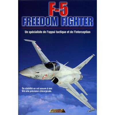 F-5 Freedom Fighter : un spécialiste de l'appui tactique et de l'interception - Publicité F-5 Freedom Fighter : un spécialiste de l'appui tactique et de l'interception - Publicité