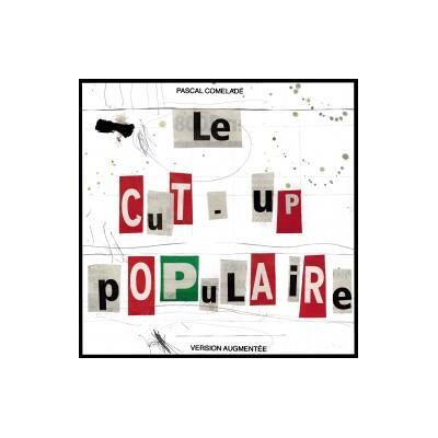 Le cut-up populaire - Publicité Le cut-up populaire - Publicité