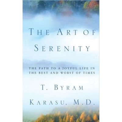 The Art of Serenity - The Path to a Joyful Life in the Best and Worst of Times - Publicité The Art of Serenity - The Path to a Joyful Life in the Best and Worst of Times - Publicité