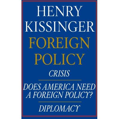 Henry Kissinger Foreign Policy E-book Boxed Set - Crisis, Does America Need a Foreign Policy?, and Diplomacy - Publicité Henry Kissinger Foreign Policy E-book Boxed Set - Crisis, Does America Need a Foreign Policy?, and Diplomacy - Publicité