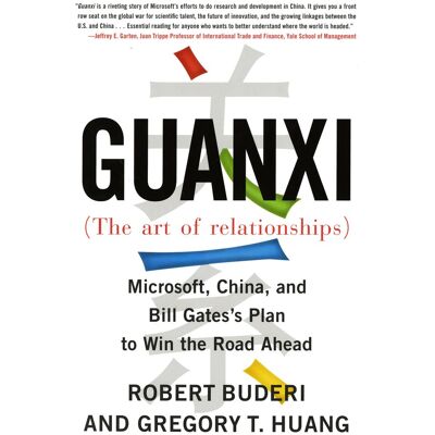Guanxi (The Art of Relationships) - Microsoft, China, and Bill Gates's Plan to Win the Road Ahead - Publicité Guanxi (The Art of Relationships) - Microsoft, China, and Bill Gates's Plan to Win the Road Ahead - Publicité