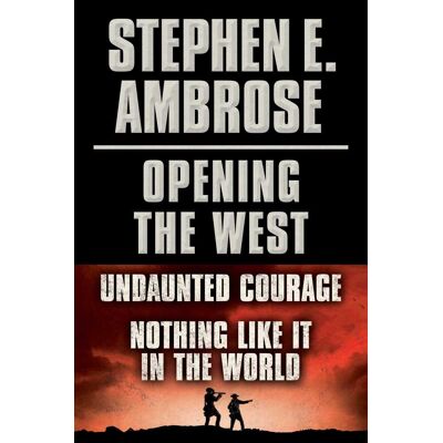 Stephen E. Ambrose Opening of the West E-Book Boxed Set - Undaunted Courage and Nothing Like It in the World - Publicité Stephen E. Ambrose Opening of the West E-Book Boxed Set - Undaunted Courage and Nothing Like It in the World - Publicité