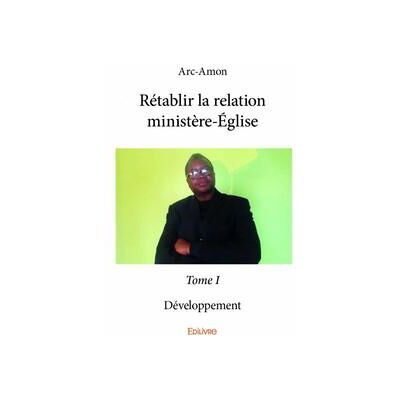 Retablir la relation ministereeglise - t01 - retablir la relation ministereeglise - developpement - Publicité Retablir la relation ministereeglise - t01 - retablir la relation ministereeglise - developpement - Publicité