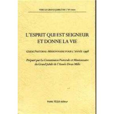L'Esprit qui est Seigneur et donne la vie - Guide pastoral-missionnaire pour l'année 1998 - Publicité L'Esprit qui est Seigneur et donne la vie - Guide pastoral-missionnaire pour l'année 1998 - Publicité