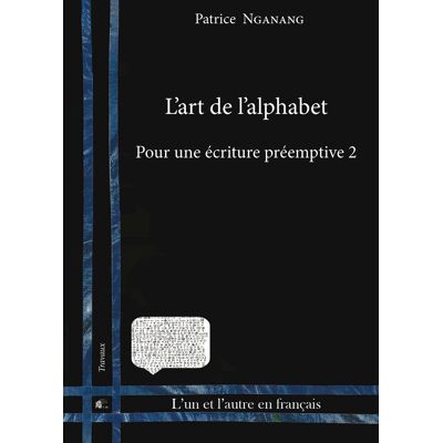 L' Art de l'alphabet : Pour une écriture préemptive 2 - Publicité L' Art de l'alphabet : Pour une écriture préemptive 2 - Publicité
