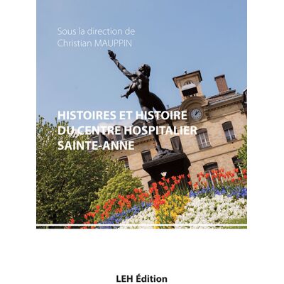 Histoires et histoire du centre hospitalier sainte-anne - Publicité Histoires et histoire du centre hospitalier sainte-anne - Publicité