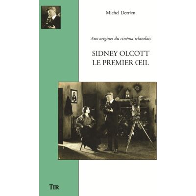 ART Sidney olcott, le premier oeil - aux origines du cinema irlandais - Publicité ART Sidney olcott, le premier oeil - aux origines du cinema irlandais - Publicité
