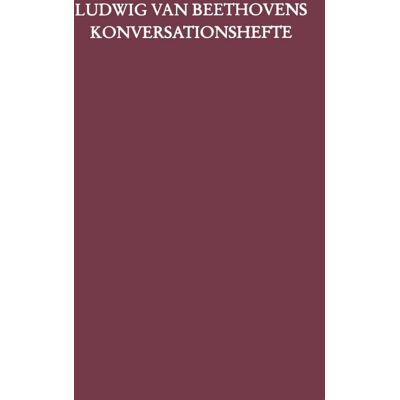 ART Ludwig van beethoven : konversationshefte band 10: hefte 114-127 (juli 1826 bis dezember 1826) - Publicité ART Ludwig van beethoven : konversationshefte band 10: hefte 114-127 (juli 1826 bis dezember 1826) - Publicité