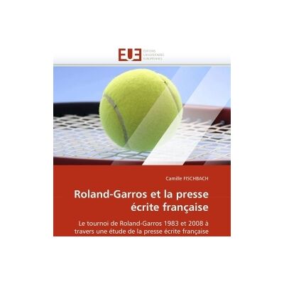 Roland garros et la presse ecrite francaise - Publicité Roland garros et la presse ecrite francaise - Publicité