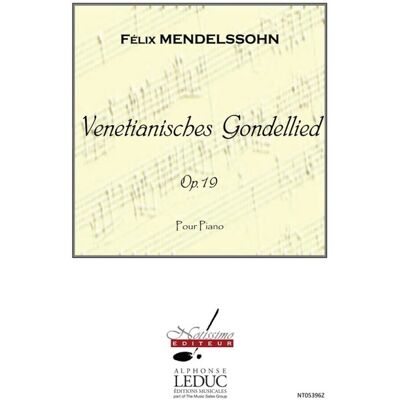 Felix mendelssohn bartholdy : venetianisches gondellied op.19 - piano - Publicité Felix mendelssohn bartholdy : venetianisches gondellied op.19 - piano - Publicité