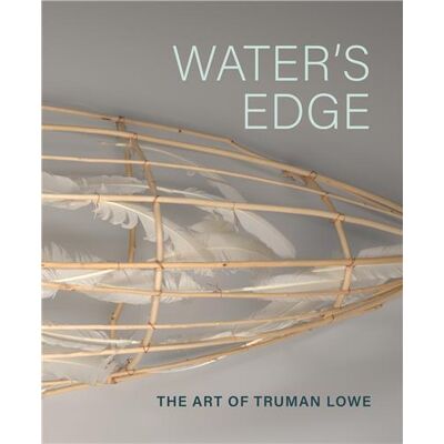 Water's Edge : The art of Truman Lowe - Publicité Water's Edge : The art of Truman Lowe - Publicité
