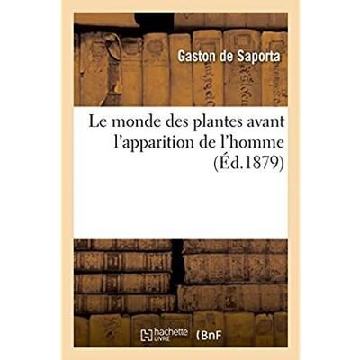 Le monde des plantes avant l'apparition de l'homme - Publicité Le monde des plantes avant l'apparition de l'homme - Publicité