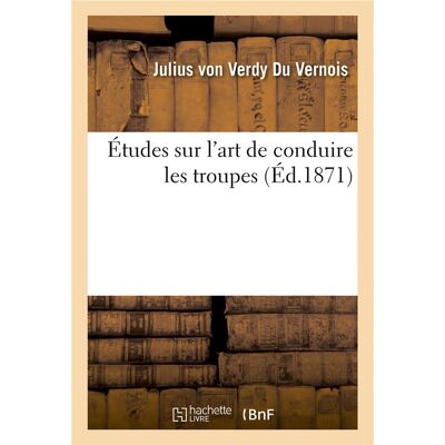 Etudes sur l'art de conduire les troupes. section 3 - Publicité Etudes sur l'art de conduire les troupes. section 3 - Publicité