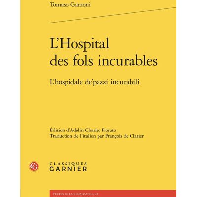 Avant L'Hospital des fols incurables / L'hospidale de'pazzi incurabili - Publicité Avant L'Hospital des fols incurables / L'hospidale de'pazzi incurabili - Publicité
