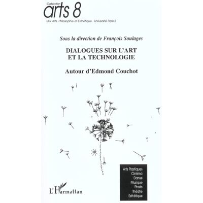 Dialogues sur l'art et la technologie autour d'Edmond Couchot - Publicité Dialogues sur l'art et la technologie autour d'Edmond Couchot - Publicité