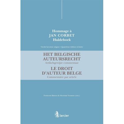 Het Belgische auteursrecht - Artikelsgewijze commentaar / Le droit d'auteur belge - Commentaire par article - Publicité Het Belgische auteursrecht - Artikelsgewijze commentaar / Le droit d'auteur belge - Commentaire par article - Publicité