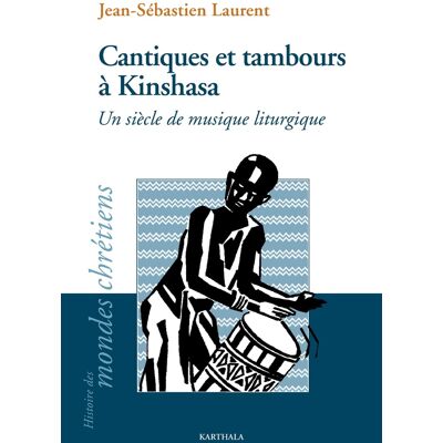 ART Cantiques et tambours à Kinshasa - un siècle de musique liturgique - Publicité ART Cantiques et tambours à Kinshasa - un siècle de musique liturgique - Publicité
