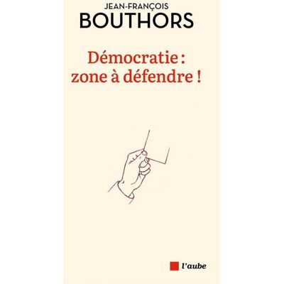 Démocratie : zone à défendre ! - Publicité Démocratie : zone à défendre ! - Publicité