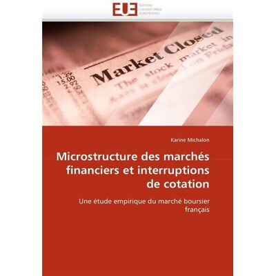 Microstructure des marches financiers et interruptions de cotation - Publicité Microstructure des marches financiers et interruptions de cotation - Publicité